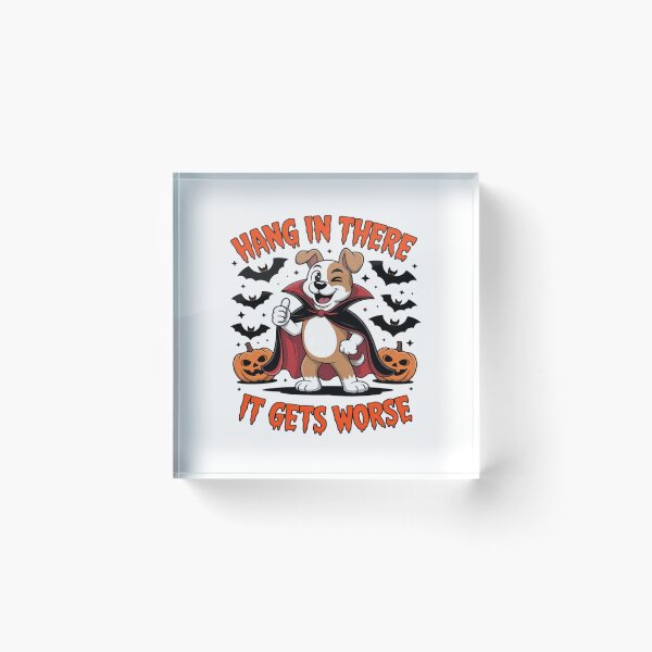 Item preview, Hang In There It Gets Worse Funny Halloween Dog designed and sold by StacyAntunez6.