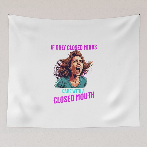 Item preview, If Only Closed Minds Came with Closed Mouths  designed and sold by BDLdesigns.