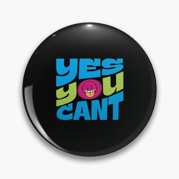 Item preview, Sarcastic & Witty "Yes You Can't" Quote for Cynics designed and sold by SoulFlex.