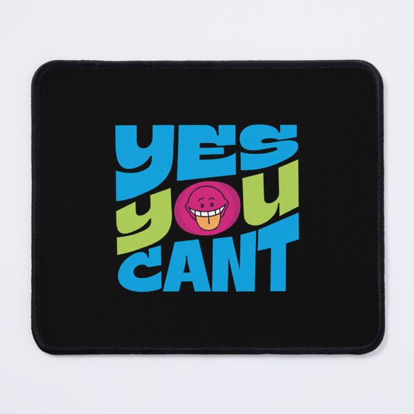 Item preview, Sarcastic & Witty "Yes You Can't" Quote for Cynics designed and sold by SoulFlex.
