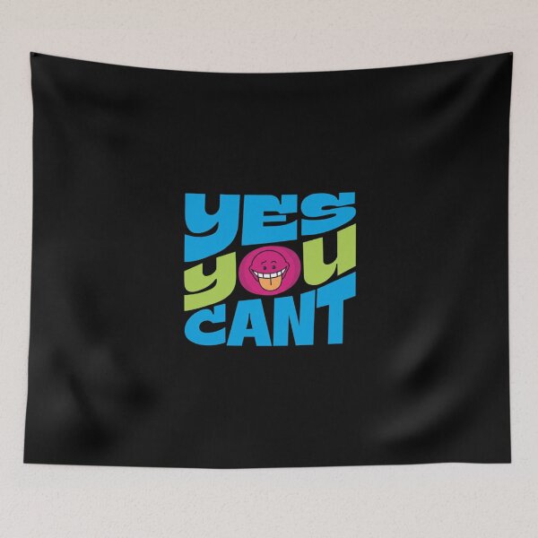 Item preview, Sarcastic & Witty "Yes You Can't" Quote for Cynics designed and sold by SoulFlex.