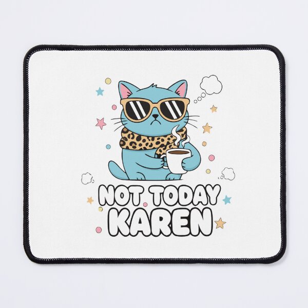 Item preview, Not Today Karen designed and sold by ComicSansCircles.