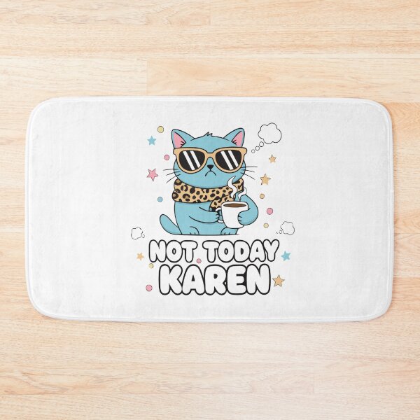 Item preview, Not Today Karen designed and sold by ComicSansCircles.