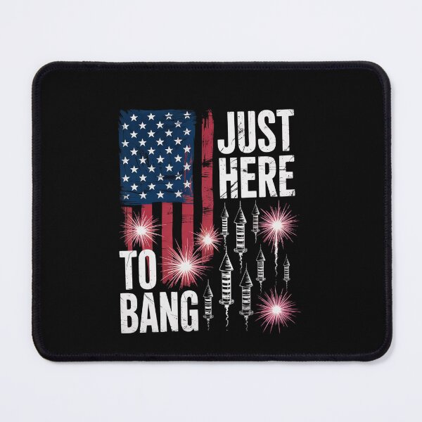 Item preview, 4th of July fireworks with USA flag and just here to bang designed and sold by EllinoKlemo.