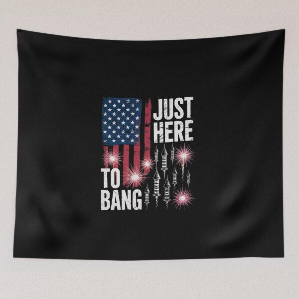 Item preview, 4th of July fireworks with USA flag and just here to bang  designed and sold by EllinoKlemo.