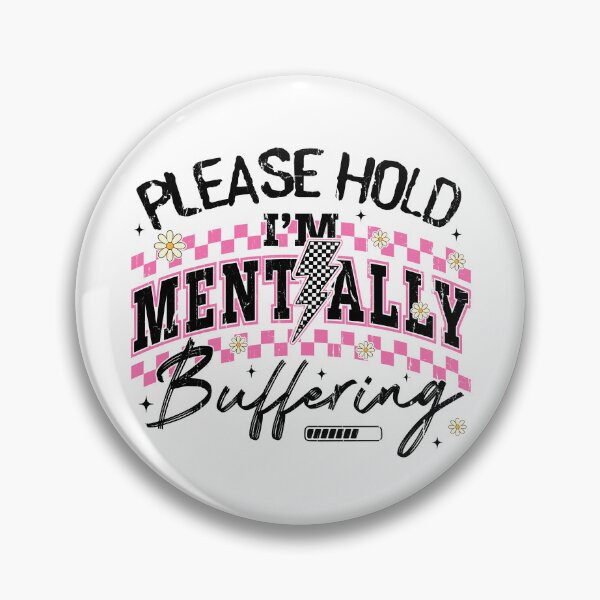 Item preview, Please Hold I'm Mentally Buffering designed and sold by studionelloe.