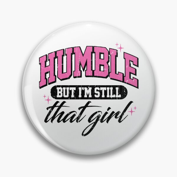 Item preview, Humble But I'm Still That Girl designed and sold by studionelloe.