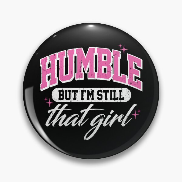 Item preview, Humble But I'm Still That Girl designed and sold by studionelloe.