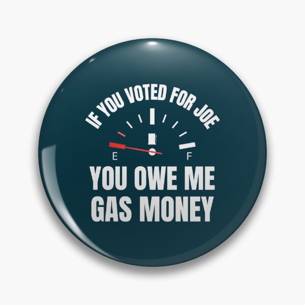 Item preview, Anti Biden Voted For Joe You Owe Me Gas Money Funny Politics designed and sold by LednerFreida.