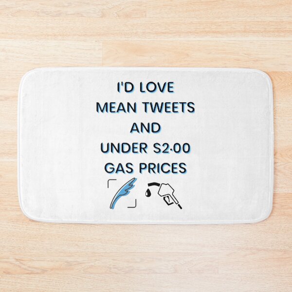 Item preview, Funny I_d Love Mean Tweets And Under $2.00 Gas Prices designed and sold by LednerFreida.