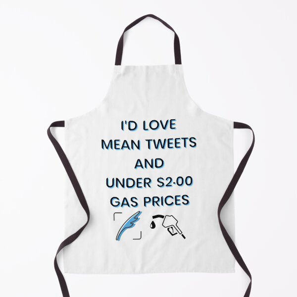 Item preview, Funny I_d Love Mean Tweets And Under $2.00 Gas Prices designed and sold by LednerFreida.
