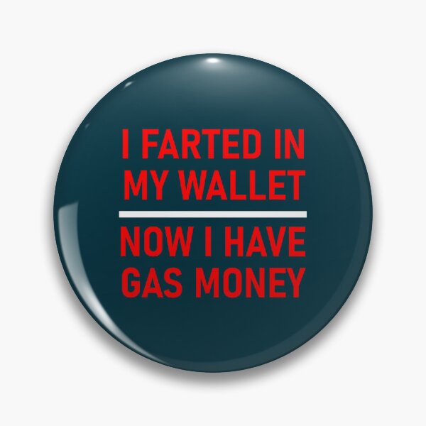 Item preview, Funny Quotes Shirt – I Farted in My Wallet Now I Have Gas Money Humor Tee  designed and sold by LednerFreida.
