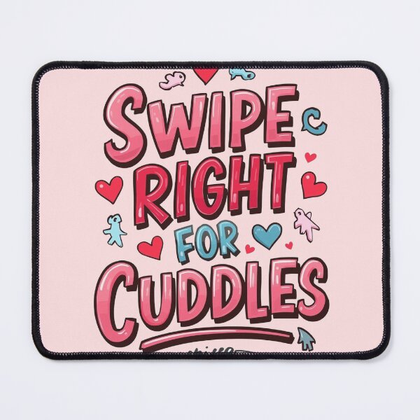 Item preview, Swipe Right For Cuddles designed and sold by ConfuseLab Shop.