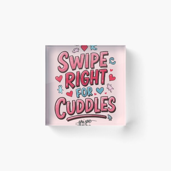 Item preview, Swipe Right For Cuddles designed and sold by ConfuseLab Shop.