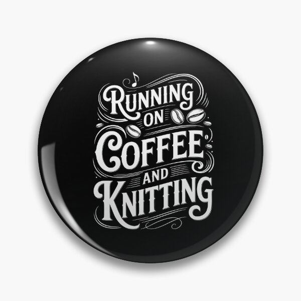 Item preview, Running On Coffee And Knitting Knitter Sayings Knit Hobby designed and sold by VENOM0RIOT.