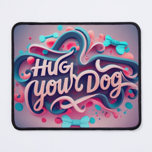 Item preview, HUG YOUR DOG – Short Cute Dog Phrase Design designed and sold by Cultradesign.