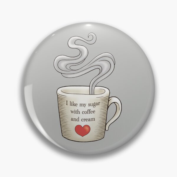 Item preview, I Like My Sugar with Coffee and Cream   designed and sold by GoldaJakubowski.