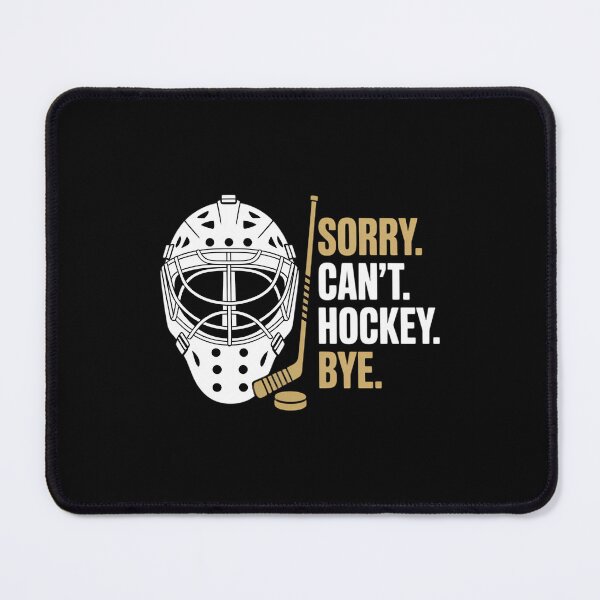 Item preview, Sorry Can't Hockey Bye Hockey Players designed and sold by VENOM0RIOT.