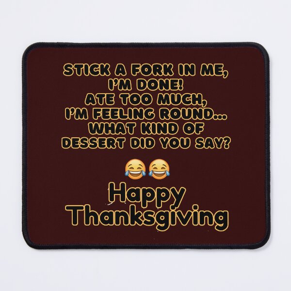Item preview, Stick a Fork in Me, I’m Done! – Funny Thanksgiving Food Coma Shirt designed and sold by Angie's Empire Designs.