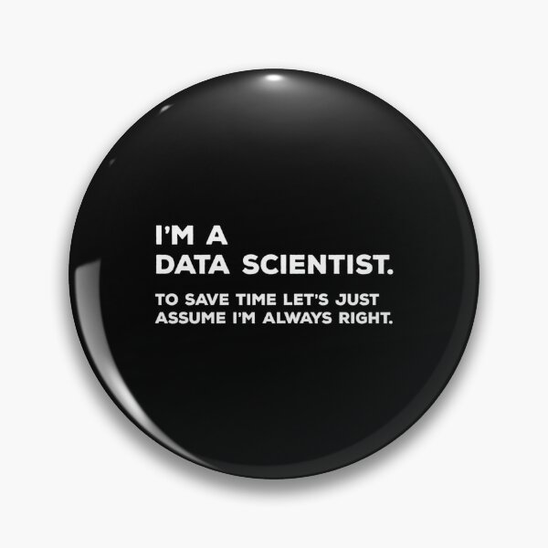 Item preview, I’m A Data Scientist… Always Right designed and sold by MariaAlvesCosta.