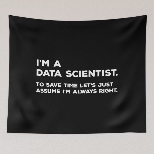 Item preview, I’m A Data Scientist… Always Right designed and sold by MariaAlvesCosta.