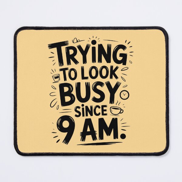 Item preview, Trying to Look Busy Since 9 AM – Office Humor Sticker. designed and sold by Teenidesign .