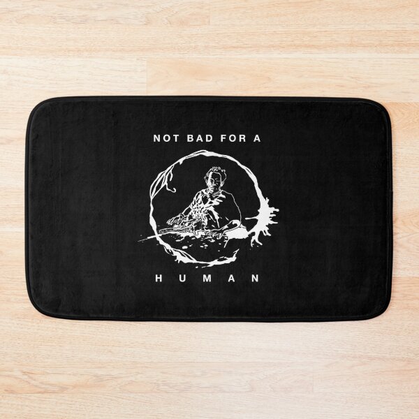 Item preview, Not Bad For A Human — Sci-Fi Snark designed and sold by RobertaFGoni.
