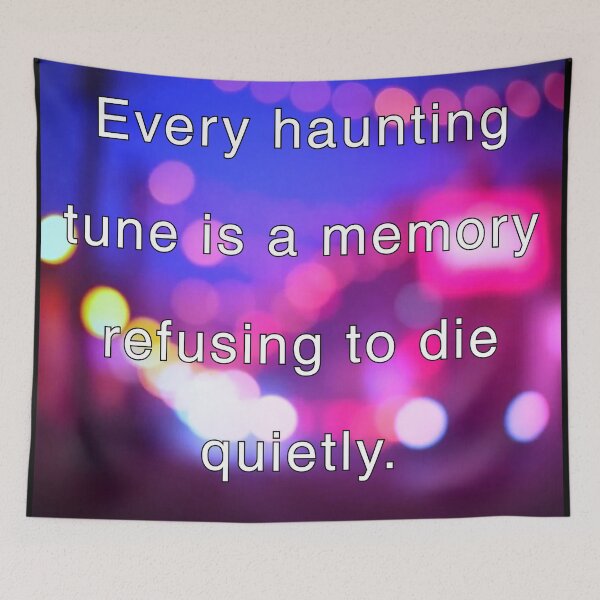 Item preview, Every haunting tune is a memory refusing to die quietly. designed and sold by vagar.