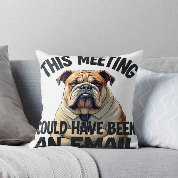 Item preview, Funny Office Bulldog - This Meeting Could Have Been An designed and sold by ShirtHatch.