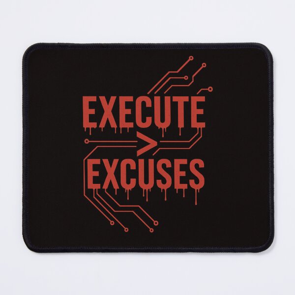 Item preview, EXECUTE > EXCUSES — Minimalist Tech Motivation Typography designed and sold by Tadeusz1.