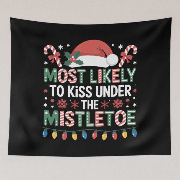 Item preview, Christmas Most Likely To Kiss Under The Mistletoe designed and sold by TrinaEspinoza.