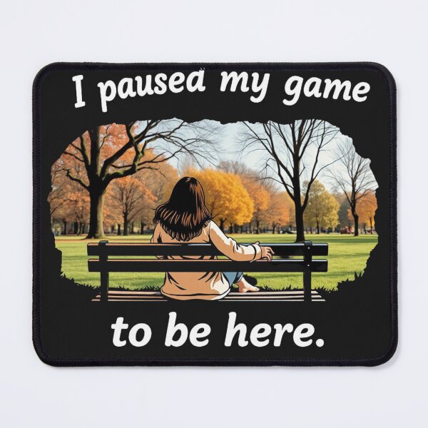 Item preview, I paused my game to be here autumn designed and sold by Sparkofart07.