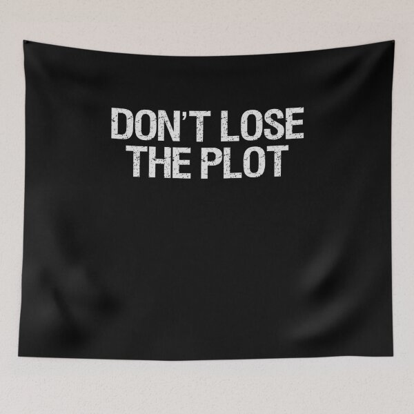 Item preview, Don't Lose The Plot Political Meme designed and sold by elderberry.