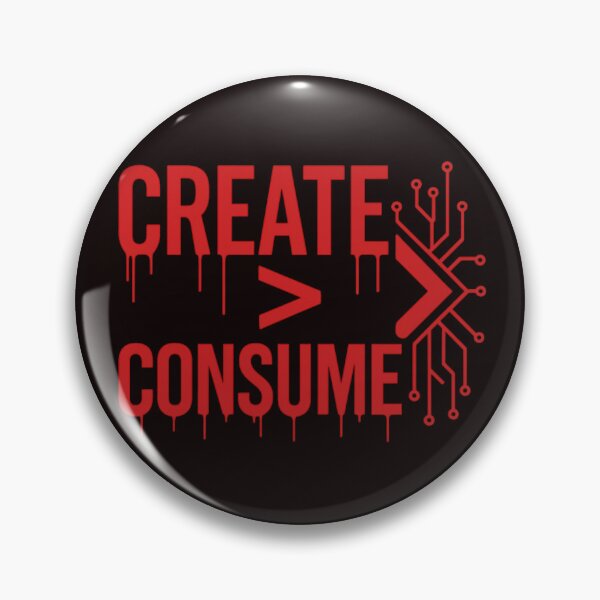 Item preview, Create > Consume — Build What Others Only Scroll designed and sold by Tadeusz1.