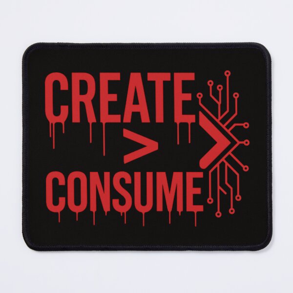 Item preview, Create > Consume — Build What Others Only Scroll designed and sold by Tadeusz1.