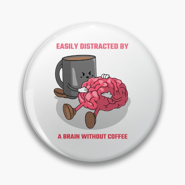 Item preview, EASILY DISTRACTED BY A BRAIN WITHOUT COFFEE designed and sold by SavvyVacationer.