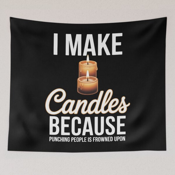 Item preview, I Make Candles Because Making Funny Candle Maker Candle Hobby designed and sold by TyraYoung.