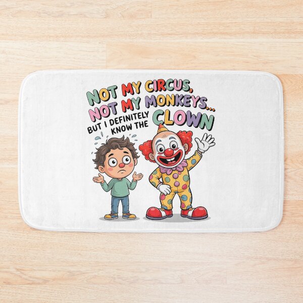 Item preview, Not My Circus Not My Monkeys But I Definitely Know the Clown designed and sold by Marcite.