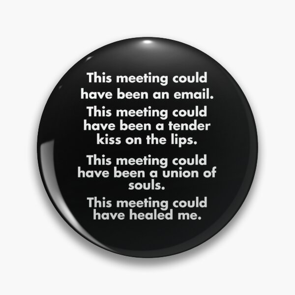 Item preview, This Meeting Could Have Been An Email Funny Work From Home Office Humor designed and sold by cozygamerstore.