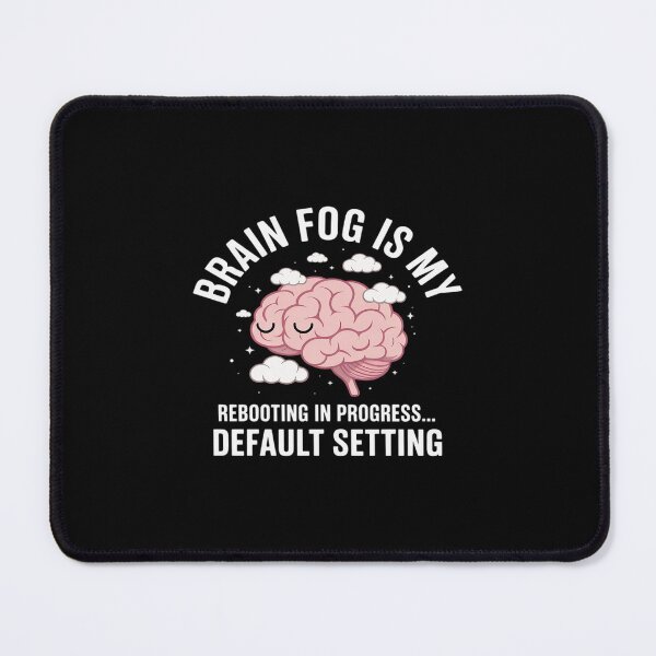 Item preview, Brain Fog Is My Default Setting – Relatable Mental Wear designed and sold by petrichorsworld.