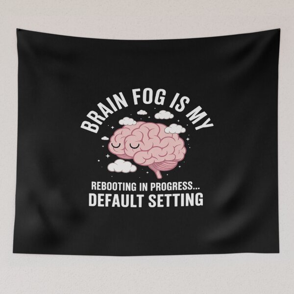 Item preview, Brain Fog Is My Default Setting – Relatable Mental Wear designed and sold by petrichorsworld.