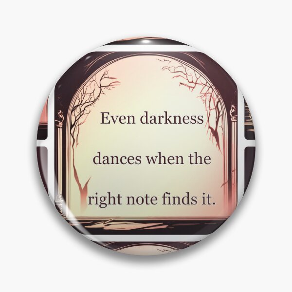 Item preview, Even darkness dances when the right note finds it. designed and sold by vagar.