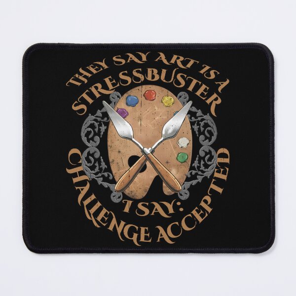 Item preview, Art Is a Stressbuster Challenge Accepted | Painter Palette designed and sold by MajeStreet.