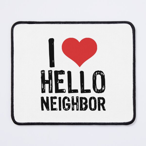 Item preview, I Love Hello Neighbor designed and sold by The "I Love Everything" Shop.