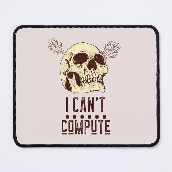 Item preview, I Can't. Compute. designed and sold by PathOriginals.