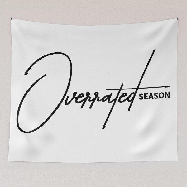 Item preview, Overrated Season Funny Sarcastic Holiday Quote designed and sold by ReggieDior.