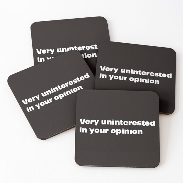 Item preview, Very uninterested in your opinion funny witty sarcastic  designed and sold by Creations by lyne.