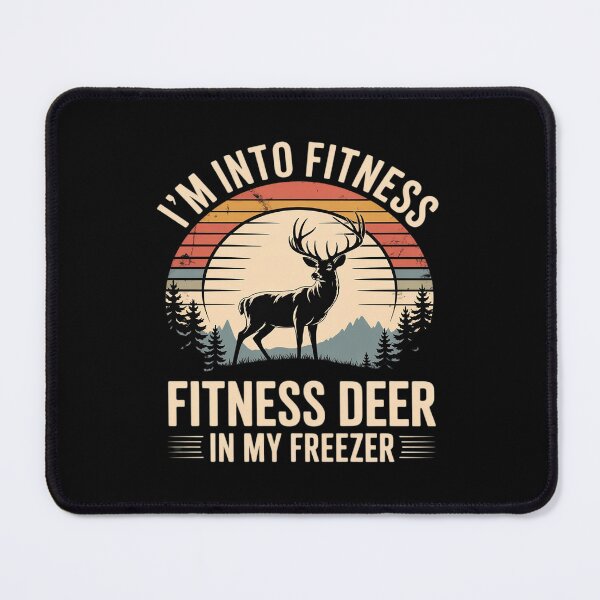 Item preview, Buck Hunting I'm Into Fit'ness Deer In My Freezer designed and sold by PeteHomenick.