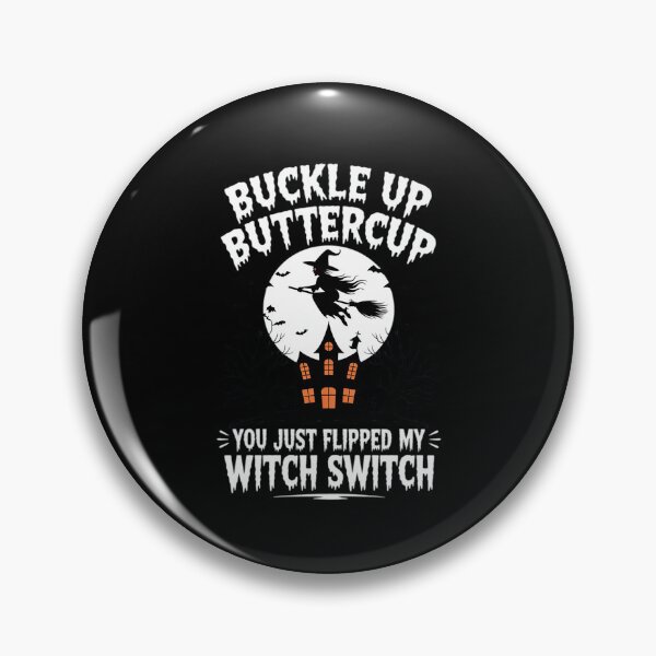 Item preview, Buckle Up Buttercup You Just Flipped My Witch Switch Women's designed and sold by PeteHomenick.