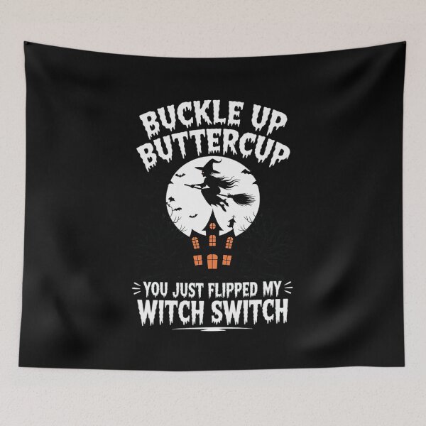 Item preview, Buckle Up Buttercup You Just Flipped My Witch Switch Women's designed and sold by PeteHomenick.